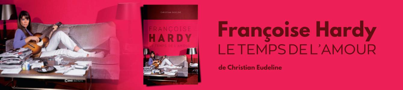 Françoise Hardy l Le Temps de l'Amour de Christian Eudeline