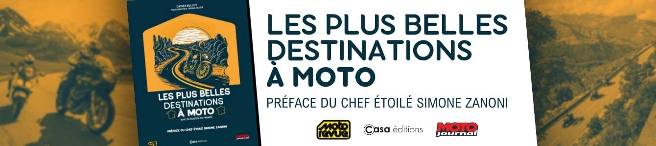 Les plus belles destinations à moto l Préface du chef étoilé Simone Zanoni l Moto Journal, Moto Revue, Casa Éditions