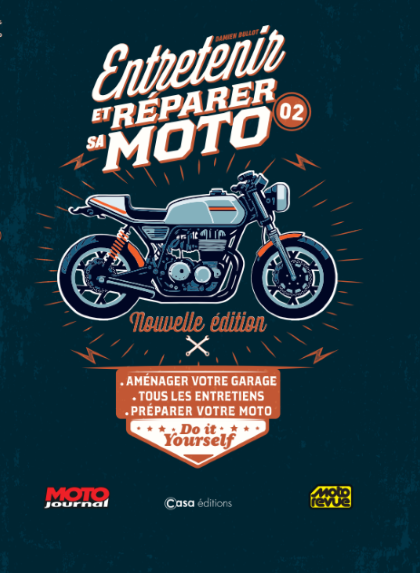 Entretenir et réparer sa moto - Volume 2 - Nouvelle édition