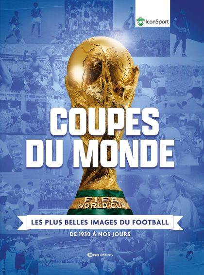 COUPES DU MONDE DE fOOTBALL - LES PLUS BELLES IMAGES