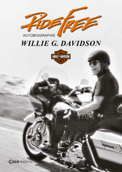 Willie G.DAVIDSON - RIDE FREE L'AUTOBIOGRAPHIE