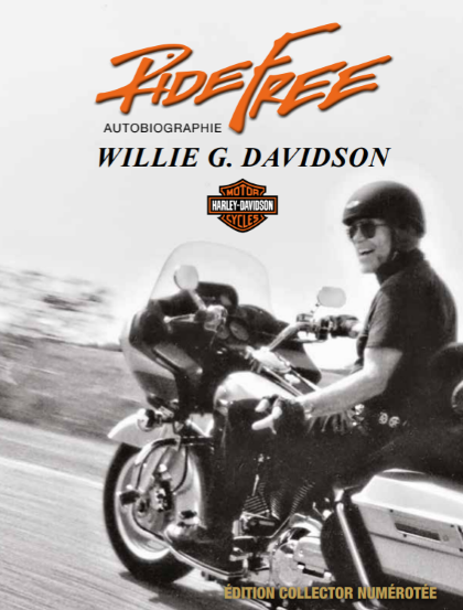 Willie G.DAVIDSON - RIDE FREE L'AUTOBIOGRAPHIE