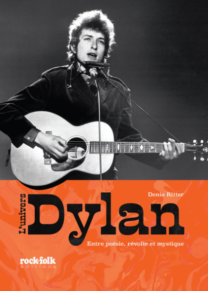 L'univers Dylan - Entre poésie, révolte et mystique